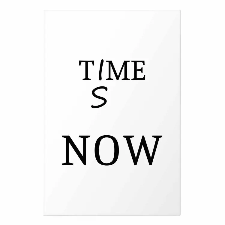 Plakát Time Is Now Slogan in Black Color on a White Background na zeď